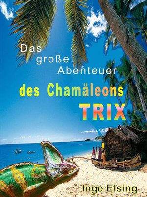 cover image of Das große Abenteuer des Chamäleons TRIX